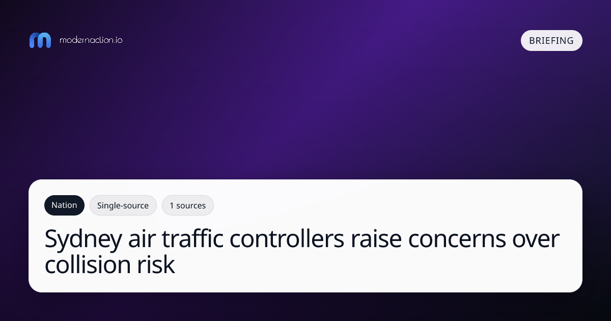 Modern Action Briefing: Sydney air traffic controllers raise concerns over collision risk